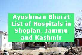Ayushman Bharat List of Hospitals in Shopian, Jammu and Kashmir