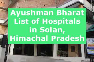 Ayushman Bharat List of Hospitals in Solan, Himachal Pradesh