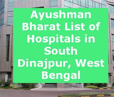 Ayushman Bharat List of Hospitals in South Dinajpur, West Bengal
