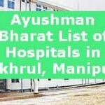 Ayushman Bharat List of Hospitals in Ukhrul, Manipur