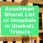 Ayushman Bharat List of Hospitals in Unakoti, Tripura
