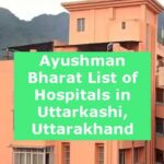 Ayushman Bharat List of Hospitals in Uttarkashi, Uttarakhand