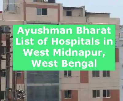 Ayushman Bharat List of Hospitals in West Midnapur, West Bengal