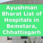 Ayushman Bharat List of Hospitals in Bemetara, Chhattisgarh