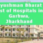 Ayushman Bharat List of Hospitals in Garhwa, Jharkhand
