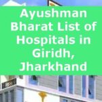 Ayushman Bharat List of Hospitals in Giridh, Jharkhand