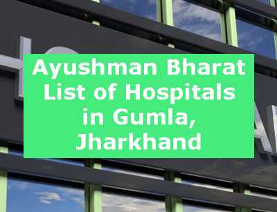 Ayushman Bharat List of Hospitals in Gumla, Jharkhand(1)