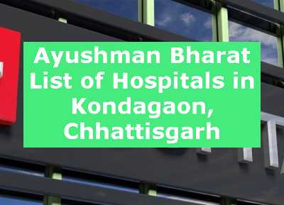 Ayushman Bharat List of Hospitals in Kondagaon, Chhattisgarh