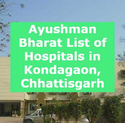 Ayushman Bharat List of Hospitals in Kondagaon, Chhattisgarh