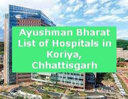 Ayushman Bharat List of Hospitals in Koriya, Chhattisgarh