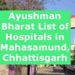 Ayushman Bharat List of Hospitals in Mahasamund, Chhattisgarh