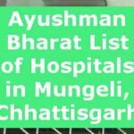 Ayushman Bharat List of Hospitals in Mungeli, Chhattisgarh