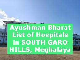 Ayushman Bharat List of Hospitals in SOUTH GARO HILLS, Meghalaya