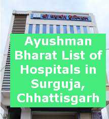 Ayushman Bharat List of Hospitals in Surguja, Chhattisgarh