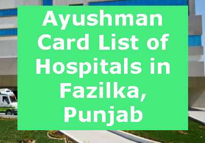 Ayushman Card List of Hospitals in Fazilka, Punjab