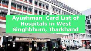 Ayushman  Card List of Hospitals in West Singhbhum, Jharkhand