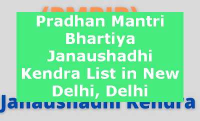 Pradhan Mantri Bhartiya Janaushadhi Kendra List in New Delhi, Delhi
