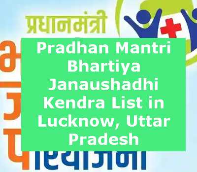 Pradhan Mantri Bhartiya Janaushadhi Kendra List in Lucknow, Uttar Pradesh