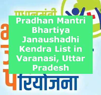 Pradhan Mantri Bhartiya Janaushadhi Kendra List in Varanasi, Uttar Pradesh