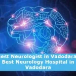 Best Neurologist in Vadodara