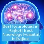 Best Neurology Hospital in Rajkot