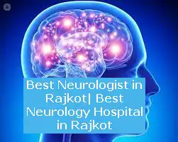 Best Neurology Hospital in Rajkot