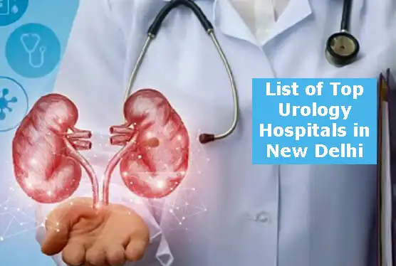 List of Top Urology Hospitals in New Delhi